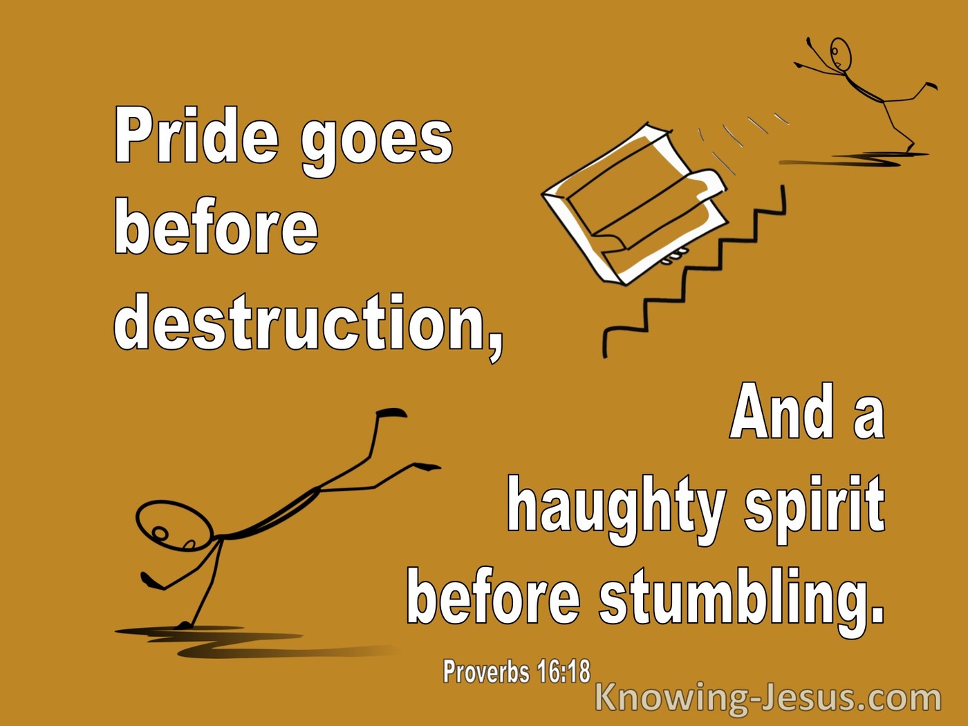 Proverbs 16:18 Pride Goes Before Destruction A Haughty Spirit Goes Before A Fall (white)